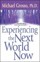 Experiencing the Next World Now 0743471059 Book Cover