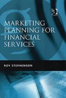 Marketing Planning For Financial Services 0566085542 Book Cover