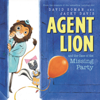 Agent Lion and the Case of the Missing Party 0062869183 Book Cover