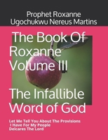 The Book Of Roxanne Volume III The Infallible Word of God: Let Me Tell You About The Provisions I Have For My People B08YQM9SMY Book Cover
