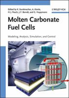 Molten Carbonate Fuel Cells: Modeling, Analysis, Simulation, and Control 3527314741 Book Cover