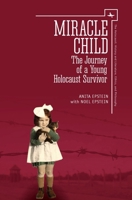Miracle Child: The Journey of a Young Holocaust Survivor 1618118595 Book Cover