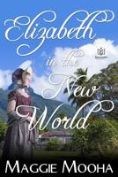 Elizabeth in the New World 1729566790 Book Cover