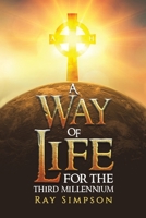 A Way of Life: For the Third Millennium 1035824124 Book Cover