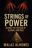 Strings of Power: Behind the Curtain of Global Control B0F7LCY52Y Book Cover