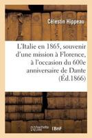 L'Italie en 1865, souvenir d'une mission à Florence, à l'occasion du 600e anniversaire de Dante 201998394X Book Cover