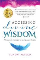 ACCESSING DIVINE WISDOM 1720597863 Book Cover