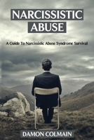 Narcissistic Abuse: A Guide to Narcissistic Abuse Syndrome Survival (Narcissism Abuse Recovery Book) 9564023637 Book Cover