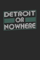 Detroit or nowhere: 6x9 notebook dot grid city of birth 1674070055 Book Cover