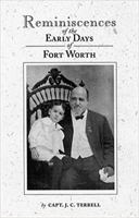 Reminiscences of the Early Days in Fort Worth 0875652875 Book Cover