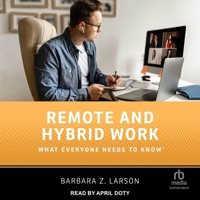 Remote and Hybrid Work: What Everyone Needs to Know B0CW5H12L3 Book Cover