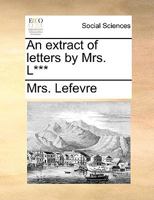 An extract of letters by Mrs. L***. 1140871439 Book Cover
