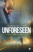 Unforeseen: A Battle for His Daughter's Life 1642496219 Book Cover