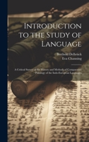 Introduction to the Study of Language: A Critical Survey of the History and Methods of Comparative Philology of the Indo-European Languages 1019403896 Book Cover