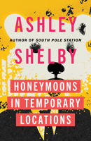 Honeymoons in Temporary Locations 1517917077 Book Cover