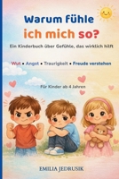Warum fühle ich mich so? – Ein Kinderbuch über Gefühle, das wirklich hilft: Wut • Angst • Traurigkeit • Freude verstehen – Für Kinder ab 4 Jahren (German Edition) B0GXVR1ZS3 Book Cover