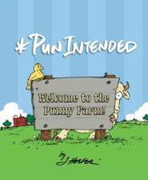 Pun Intended: Welcome to the Punny Farm 1631777319 Book Cover