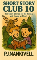 Short Story Club 10: Ten Short Stories for the Young and Young at Heart B0G34T5YMH Book Cover