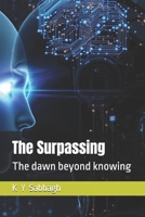 The Surpassing: The dawn beyond knowing B0FQB5YKFX Book Cover
