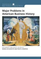 Major Problems in American Business History: Documents And Essays (Major Problems in American History) 0618044264 Book Cover