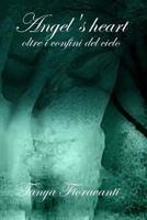 Angel's Heart: Oltre i confini del cielo 1491235330 Book Cover