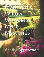 Marigold's Willow Whispers: More Mysteries B0C6P2PGSS Book Cover