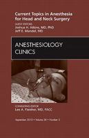 Current Topics in Anesthesia for Head and Neck Surgery, An Issue of Anesthesiology Clinics 1437724256 Book Cover