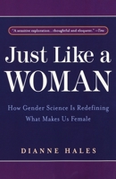 Just Like a Woman: How Gender Science is Redefining What Makes Us Female 0553102281 Book Cover
