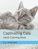 Captivating Cats: Adult Coloring Book B08J23666K Book Cover