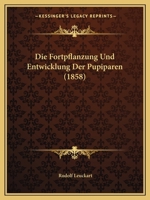 Die Fortpflanzung Und Entwicklung Der Pupiparen: Nach Beobachtungen an Melophagus Ovinus (Classic Reprint) 1176066307 Book Cover