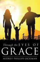 Through the Eyes of Grace 1624195032 Book Cover
