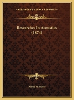 Researches In Acoustics 1166916642 Book Cover