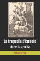 La tragedia d'Israele: duemila anni fa (esegesi laica) 1730872557 Book Cover