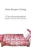 L'Acte du psychanalyste: L'angoisse chez Lacan: affect ou passion? (HR.HERMAN.PSYCH) (French Edition) 270568445X Book Cover