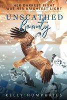 Unscathed Beauty: Her darkest fight was her brightest light 0648243400 Book Cover