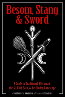 Besom, Stang  Sword: A Guide to Traditional Witchcraft, the Six-Fold Path  the Hidden Landscape 157863637X Book Cover