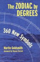 Zodiac by Degrees: 360 New Symbols 1578633044 Book Cover