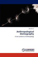 Anthropological Demography: A new synthesis of Anthropology 3848493748 Book Cover