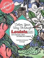 Adult Color Books: Stress Relieving Relaxation for Grownups and Adults: Color Your Way Through Louisiana with Intricate Designs 1539594416 Book Cover