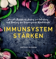 Immunsystem stärken: Basische Rezepte als Beitrag zur Erhaltung und Stärkung der körpereigenen Abwehrkräfte 3985000190 Book Cover