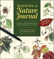 Keeping a Nature Journal: Discover a Whole New Way of Seeing the World Around You 1580173063 Book Cover