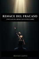 Renace del Fracaso: Cómo Salir del Abismo con un Solo Cambio: Hábitos Atómicos, Crecimiento Personal, Superación del Fracaso, Transformación Personal, ... vida, equilibrio y salud.) (Spanish Edition) B0FHWK4Z4Q Book Cover