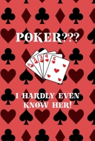 Poker? I Hardly Even Know Her: All Purpose 6x9 Blank Lined Notebook Journal Way Better Than A Card Trendy Unique Gift Blue Smoke PitBull 170651011X Book Cover