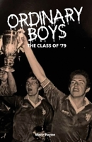 Ordinary Boys - Millwall's FA Youth Cup Winning Class of 1979: They were just a bunch of ordinary football-mad boys from the local estates, but together on the football pitch they were unstoppable. 1653302534 Book Cover