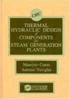 Thermal Hydraulic Design of Components for Steam Generation Plants 0849367921 Book Cover