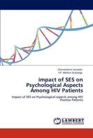 impact of SES on Psychological Aspects Among HIV Patients 3846584053 Book Cover
