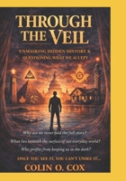 Through The Veil: Once You See it, You can't Unsee It (A Creative Journey) B0GVBB7TRM Book Cover