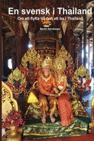 En Svensk i Thailand: Om att flytta till och bo i Thailand 9163940191 Book Cover