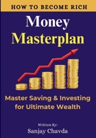 Money Masterplan - Master Saving and Investing for Ultimate Wealth B0F1DPX4BL Book Cover