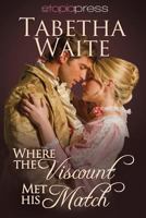 Where the Viscount Met His Match B0B5KK65W8 Book Cover